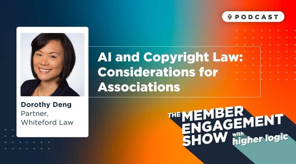 AI and Copyright Law Considerations for Associations with Dorothy Deng